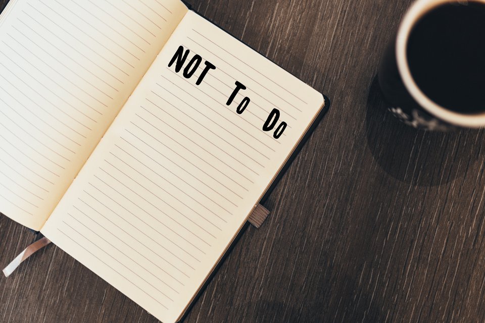 To-do List tốt, Done List rất tốt nhưng Do-Not-Do List còn tuyệt vời hơn nhiều
1