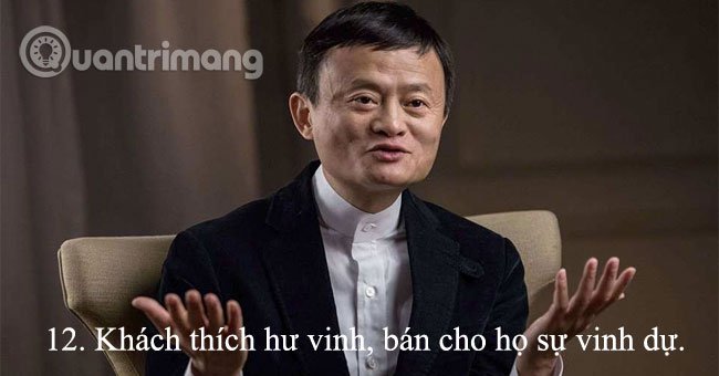 15 nguyên tắc bán hàng "đắt giá" của Jack Ma cho dân kinh doanh
11