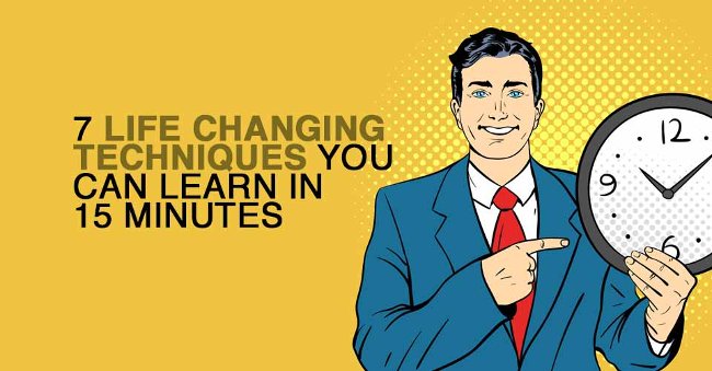 Hãy dành 15 phút để học 7 kỹ thuật có thể thay đổi cuộc đời bạn!
0