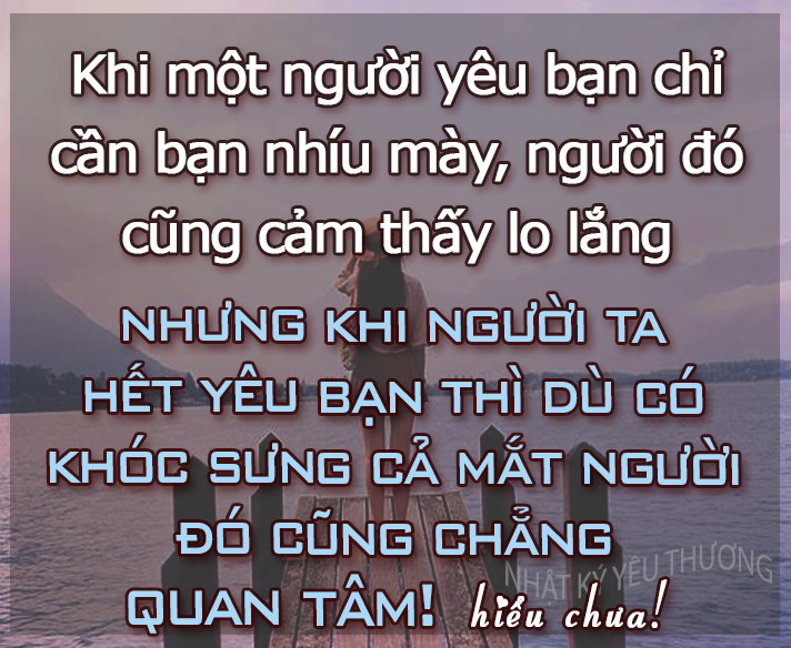 Những câu nói hay về tình yêu buồn tan vỡ thê lương và nỗi nhớ tha thiết khi chia tay 11