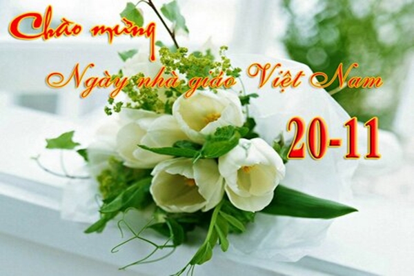 Những lời chúc ngày nhà giáo Việt Nam 20-11 hay nhất 0