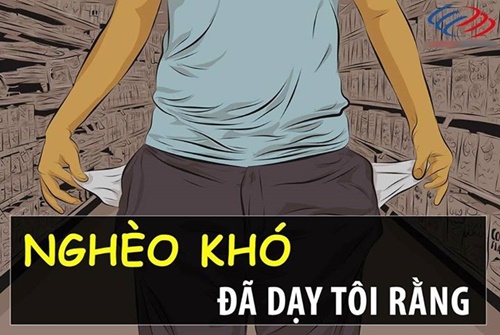 Những câu nói hay về cuộc sống: Nghèo khó đã dạy tôi rằng! 0