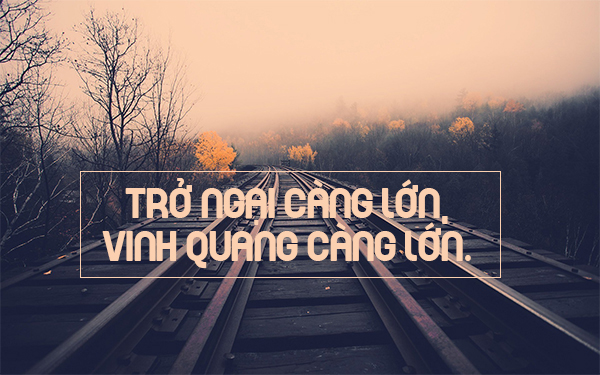 Những Câu Nói Hay Khiến Cho Cuộc Sống Của Bạn Có Ý Nghĩa 0