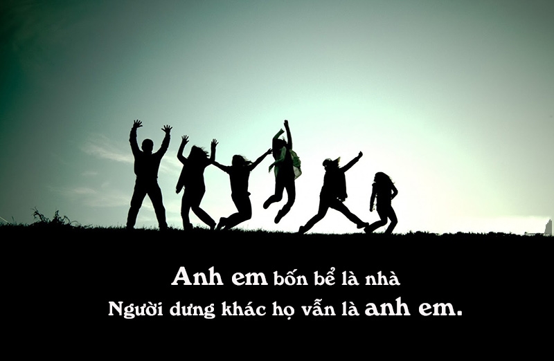 Tuyển Tập Những Câu Nói Hay Nhất Về Tình Anh Em Cùng Hình Ảnh Đẹp Ý Nghĩa 9
