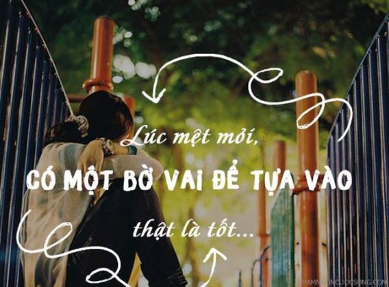 Câu Nói Hay Khi Mệt Mỏi Trong Cuộc Sống Thường Nhật 1