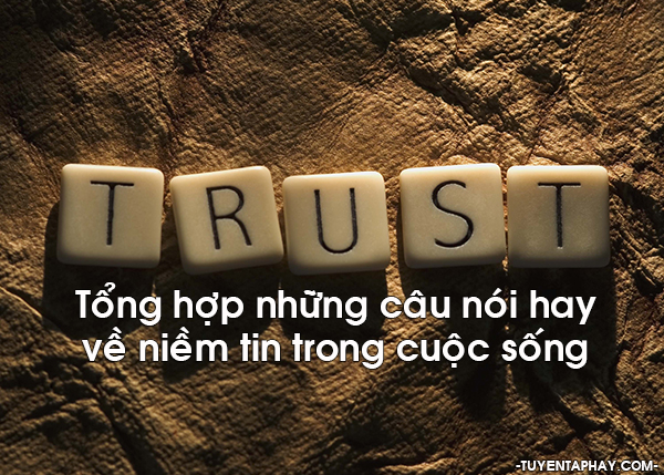 Câu Nói Hay Về Niềm Tin Trong Cuộc Sống Bạn Nên Chia Sẻ 1