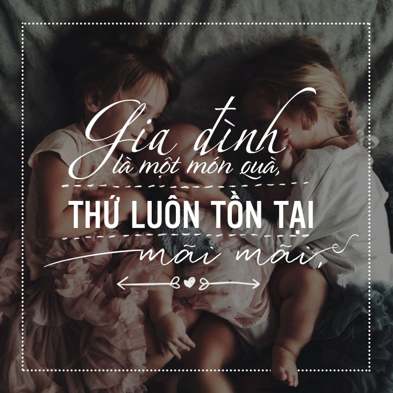 Những Câu Nói Hay Về Cuộc Sống Gia Đình Bằng Hình Ảnh 0